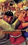 Andrej Platonov: Grundgropen