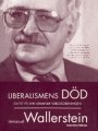 Immanuel Wallerstein: Liberalismens Död: Slutet på den rådande världsordningen