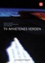 Helge Rønning, Ragnar Wadahl, Michael Bruun Andersen: TV-nyhetenes verden