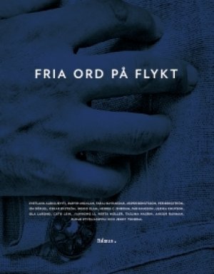 Ida Börjel (red.): Fria ord på flykt