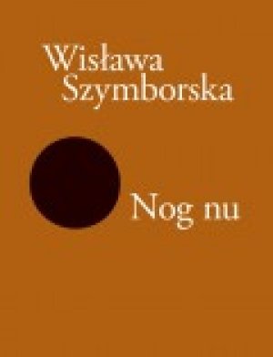 Wislawa Szymborska: Nog nu