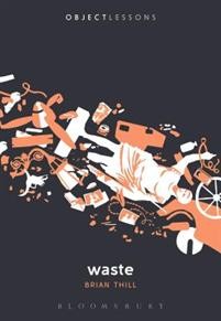 Brian Hill: Waste (Object Lessons)