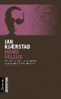 Jan Kjærstad: Homo Falsus