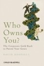 David Koepsell: Who Owns You?: The Corporate Gold Rush to Patent Your Genes