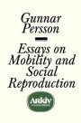 Gunnar Persson: Essays on Mobility and Social Reproduction