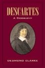 Desmond M. Clarke: Descartes: A Biography