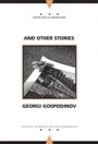 Georgi Gospodinov: And Other Stories
