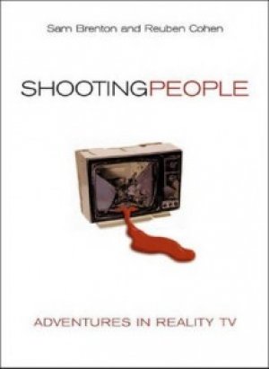 Sam Brenton og Reuben Cohen: Shooting People, Adventures In Reality Tv