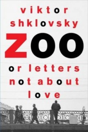 Viktor Shklovsky: Zoo, or Letters Not About Love
