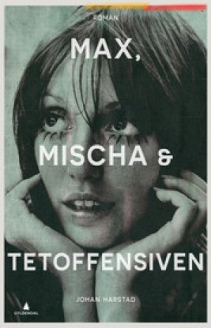 Johan Harstad: Max, Mischa & Tetoffensiven