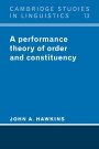 John A. Hawkins: A Performance Theory of Order and Constituency