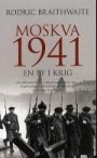 Rodric Braithwaite: Moskva 1941: En by i krig