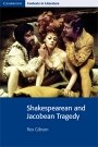 Rex Gibson: Shakespearean and Jacobean Tragedy - Series: Cambridge Contexts in Literature