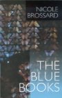 Nicole Brossard: The Blue Books