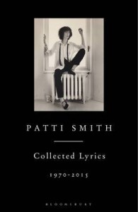 Patti Smith: Collected Lyrics, 1970-2015