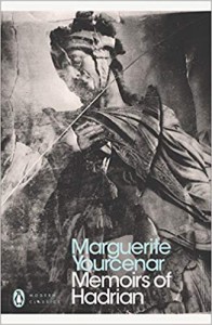 Marguerite Yourcenar: Memoirs of Hadrian: And Reflections on the Composition of Memoirs of Hadrian