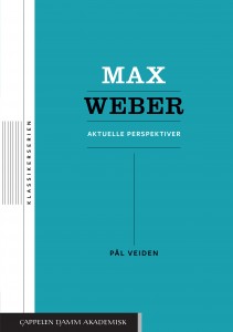 Pål Veiden: Max Weber: Aktuelle perspektiver