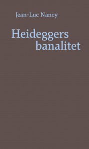 Jean-Luc Nancy: Heideggers banalitet 