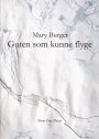 Mary Burger: Guten som kunne flyge