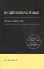 A. M. Keith: Engendering Rome