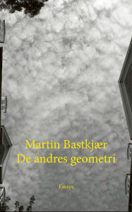 Martin Bastkjær: De andres geometri