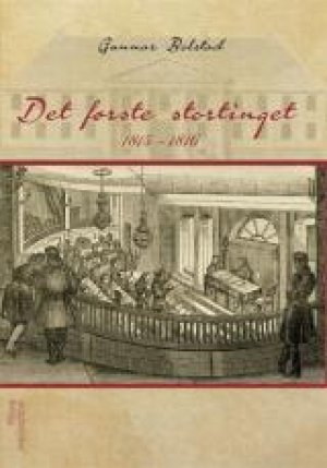 Gunnar Bolstad: Det første stortinget 1815–1816