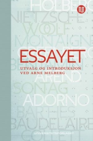 Arne Melberg: Essayet: Utvalg og introduksjon ved Arne Melberg