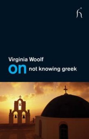 Virginia Woolf: On not knowing greek