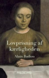 Alain Badiou og Nicolas Truong: Lovprisning af Kærligheden