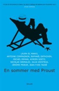 Laura El Makki, Antoine Compagnon, Raphael Enthoven, Michel Erman, Adrien Goetz, Nicolas Grimaldi, Julia Kristeva, Jerome Prieur, Jean-Yves Tadie: En sommer med Proust