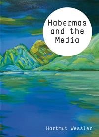 Hartmut Weßler: Habermas and the Media
