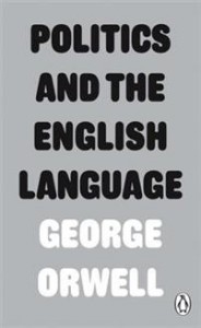 George Orwell: Politics and the English Language 