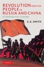 S. A. Smith: Revolution and the People in Russia and China: A Comparative History