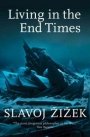 Slavoj Zizek: Living in the End Times