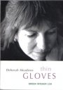 Deborah Meadows: Thin Gloves