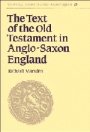 Richard Marsden: The Text of the Old Testament in Anglo-Saxon England