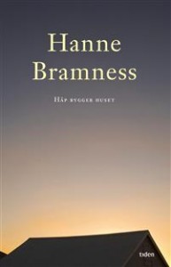 Hanne Bramness: Håp bygger huset