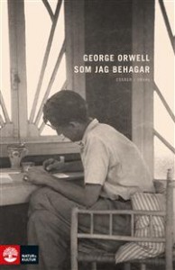George Orwell: Som jag behagar: essäer i urval 