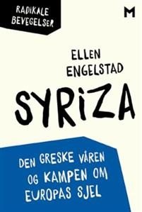 Ellen Engelstad: Syriza: den greske våren og kampen om Europas sjel  