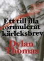 Dylan Thomas: Ett till illa formulerat kärleksbrev