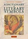 Michael Ferber: A Dictionary of Literary Symbols