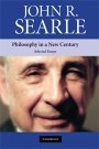 John R. Searle: Philosophy in a New Century: Selected Essays