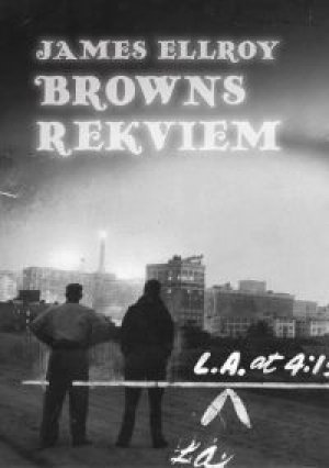 James Ellroy: Browns rekviem
