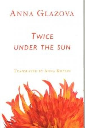  Anna Glazova: Twice Under The Sun