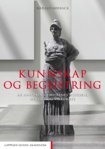Harald Høiback: Kunnskap og begeistring: En innføring i museenes historie, hensikt og virkemåte