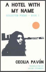 Cecilia Pavón: A Hotel With My Name: Collected Poems, Book 1 