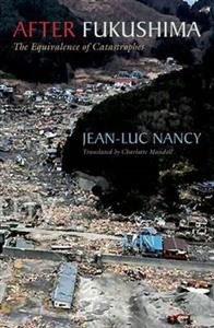 Jean-Luc Nancy: After Fukushima