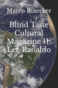 Marco Rixecker: Blind Taste Cultural Magazine 11: Lee Ranaldo