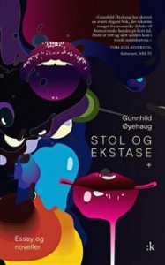 Gunnhild Øyehaug: Stol og ekstase +