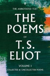 T. S. Eliot: The Poems of T. S. Eliot, Volume I: Collected and Uncollected Poems